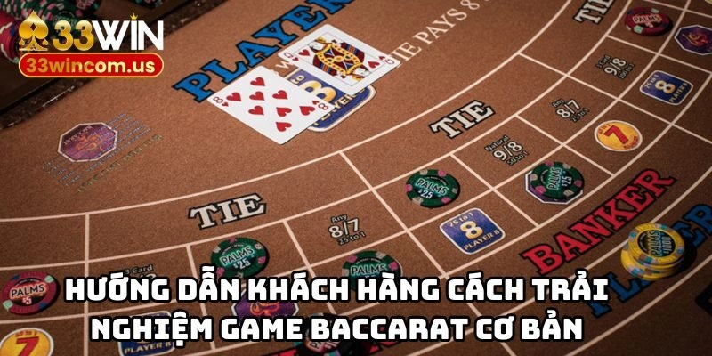 Hướng dẫn khách hàng cách trải nghiệm game Baccarat cơ bản
