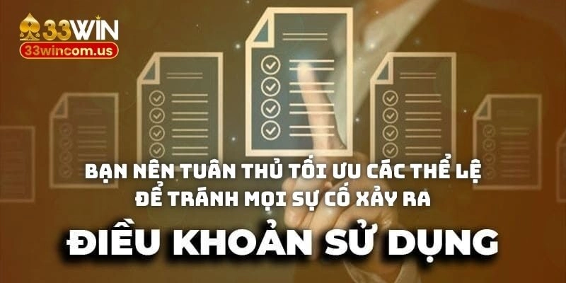 Bạn nên tuân thủ tối ưu các thể lệ để tránh mọi sự cố xuất hiện