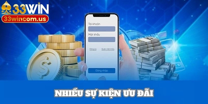 Đa dạng các sự kiện ưu đãi đang chờ đợi bạn tại 33WIN