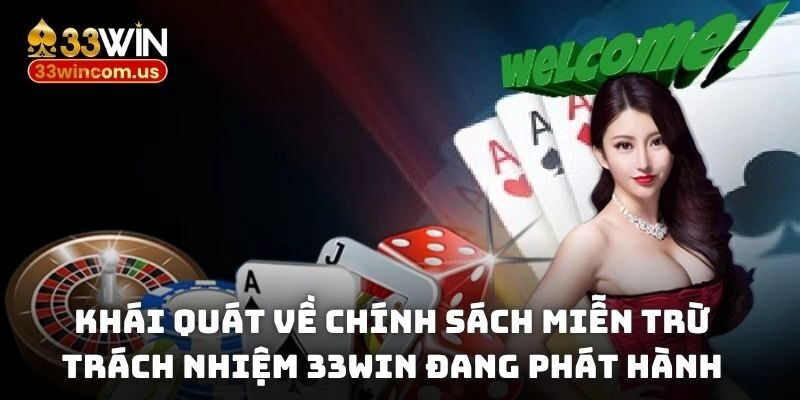 Khái quát về chính sách miễn trừ trách nhiệm 33WIN đang phát hành