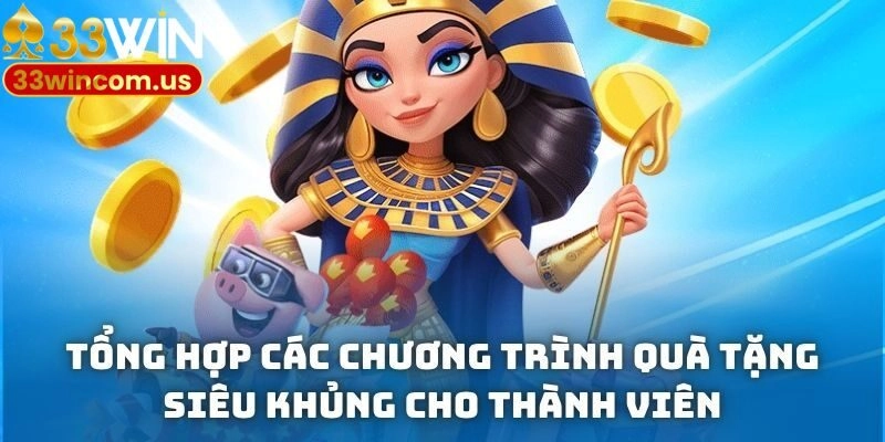 Tổng hợp các chương trình quà tặng siêu khủng cho thành viên