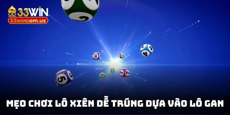 Mẹo chơi lô xiên dễ trúng dựa vào lô gan