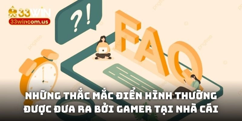 Những thắc mắc điển hình thường được đưa ra bởi gamer tại nhà cái