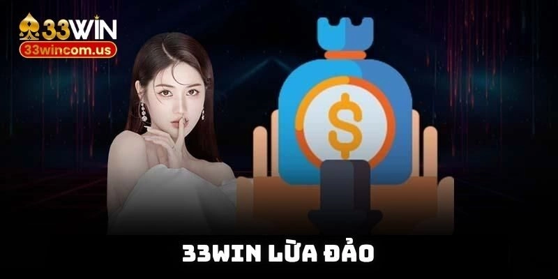 33WIN lừa đảo
